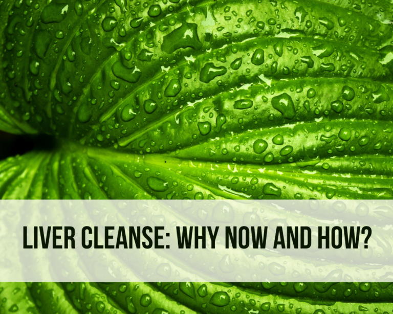 LIVER Cleanse: Why Now and How?