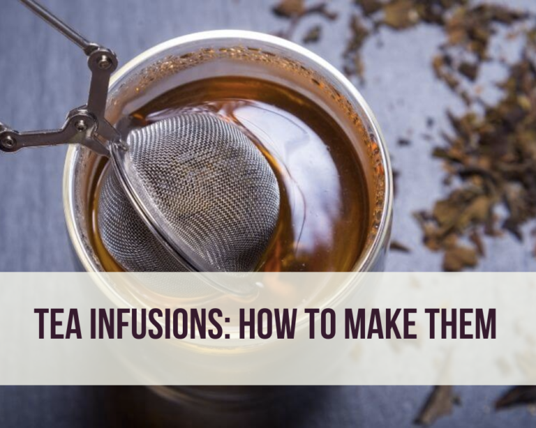 Tea Infusions: How to Make Them