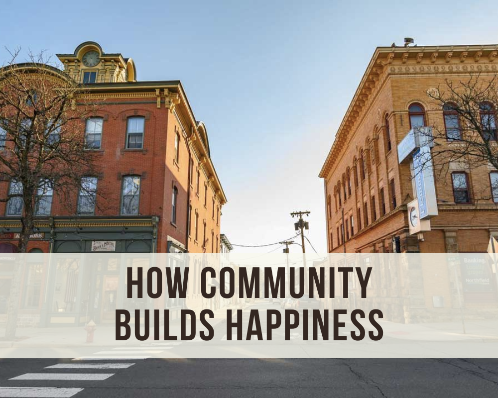 How community builds happiness.