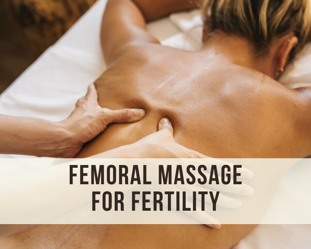 Femoral massage for fertility